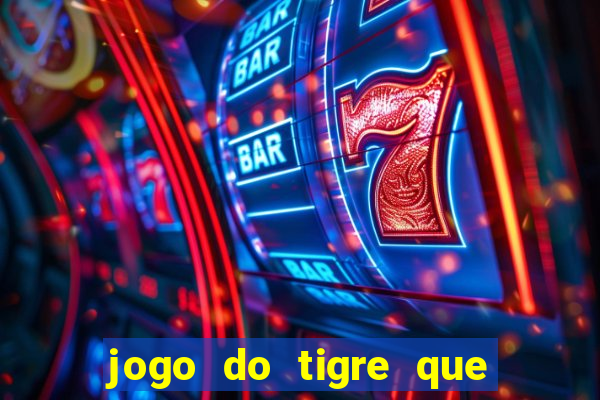 jogo do tigre que da bonus